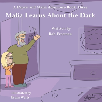 Paperback Malia Learns About the Dark: A Papaw and Malia Adventure Book