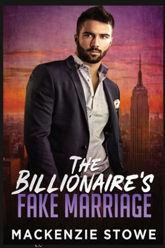 The Billionaire's Fake Marriage: The Billionaire's Marriage Trilogy Book 1 - Book #1 of the Billionaire Series