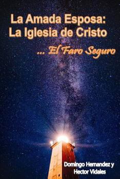 Paperback La Amada Esposa: La Iglesia de Cristo: El Faro Seguro [Spanish] Book