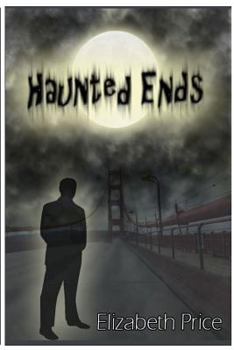 Haunted Ends - Book #1 of the Haunted Ends