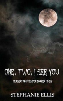 Paperback One, Two, I See You: Nursery Rhymes for Darker Minds Book