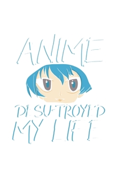 Paperback Anime Desu troyed My Life: 120 Pages I 6x9 I Dot Grid I Funny Anime & Japanese Animation Lover Gifts Book