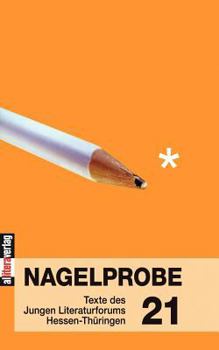 Paperback Nagelprobe 21: Texte des Jungen Literaturforums Hessen-Thüringen [German] Book