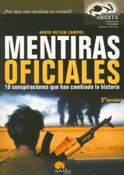 Paperback Mentiras Oficiales: 10 Conspiraciones que han cambiado la historia (Spanish Edition) [Spanish] Book