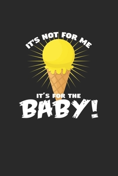 Paperback It's for the baby: 6x9 Pregnancy - grid - squared paper - notebook - notes Book