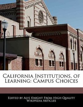 California Institutions, of Learning : Campus Choices