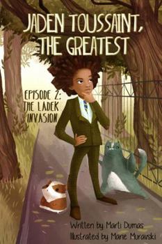 Jaden Toussaint, the Greatest Episode 2: The Ladek Invasion: Volume 2 - Book #2 of the Jaden Toussaint, the Greatest