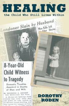 Paperback Healing the Child Who Still Lives Within Book