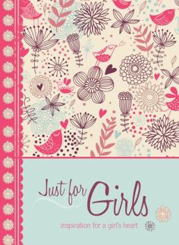 Hardcover Just for Girls: Inspiration for a Girl's Heart Book