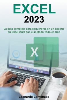 Paperback EXCEL 2023 - La guía completa para convertirse en un experto en Excel 2023 con el método Todo en Uno [Spanish] Book