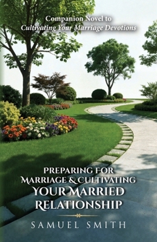 Paperback Preparing For Marriage & Cultivating Your Married Relationship Book