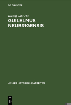 Hardcover Guilelmus Neubrigensis: Ein Pragmatischer Geschichtsschreiber Des Zwölften Jahrhunderts [German] Book