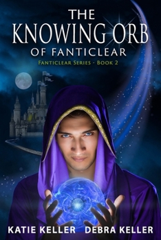 Paperback The Knowing Orb of Fanticlear Book