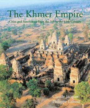 Hardcover The Khmer Empire: Cities and Sactuaries from the 5th to the 13th Century Book