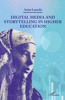 Paperback Digital Media and Storytelling in Higher Education Book