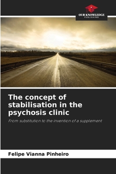 Paperback The concept of stabilisation in the psychosis clinic Book