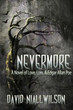 Nevermore : A Novel of Love, Loss and Edgar Allan Poe