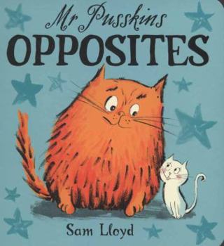 Mr. Pusskins Opposites - Book  of the Mr. Pusskins