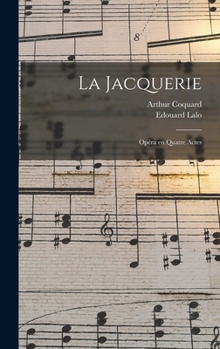 Hardcover La Jacquerie: Opéra en quatre actes [French] Book