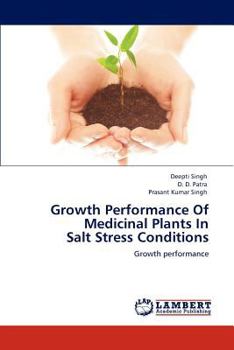 Paperback Growth Performance Of Medicinal Plants In Salt Stress Conditions Book