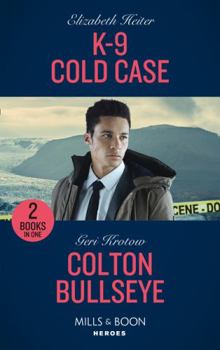 Paperback K-9 Cold Case / Colton Bullseye: K-9 Cold Case (A K-9 Alaska Novel) / Colton Bullseye (The Coltons of Grave Gulch) Book