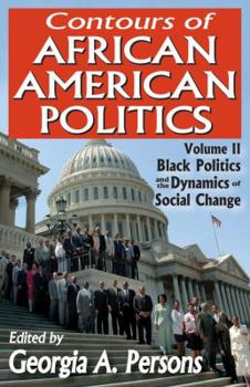 Paperback Contours of African American Politics: Volume 2, Black Politics and the Dynamics of Social Change Book