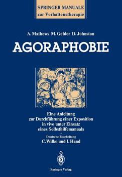 Paperback Agoraphobie: Eine Anleitung Zur Durchführung Einer Exposition in Vivo Unter Einsatz Eines Selbsthilfemanuals [German] Book