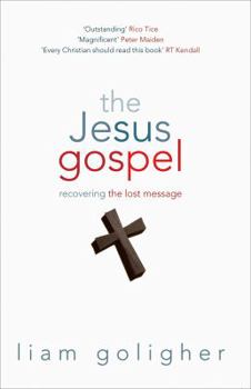 Paperback The Jesus Gospel: Recovering the Lost Message Book