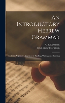 Hardcover An Introductory Hebrew Grammar: With Progressive Exercises in Reading, Writing, and Pointing Book