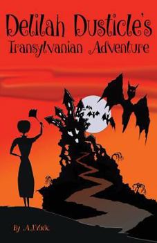 Delilah Dusticle's Transylvanian Adventure - Book #2 of the Delilah Dusticle