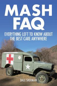 Paperback MASH FAQ: Everything Left to Know about the Best Care Anywhere Book