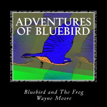 Paperback Adventures of Bluebird: Bluebird and The Frog Book