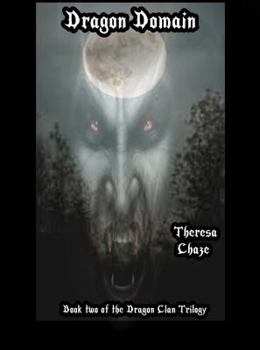Dragon Domain--Book Two of the Dragon Clan Trilogy - Book #2 of the Dragon Clan Trilogy