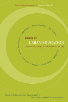 Paperback Essays on Urban Education: Critical Consciousness, Collaboration and the Self Book