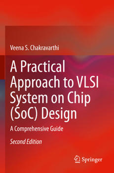 Paperback A Practical Approach to VLSI System on Chip (Soc) Design: A Comprehensive Guide Book
