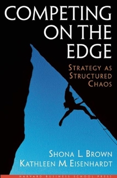 Hardcover Competing on the Edge: Strategy as Structured Chaos Book