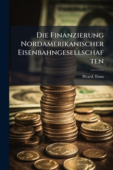 Paperback Die Finanzierung Nordamerikanischer Eisenbahngesellschaften [German] Book