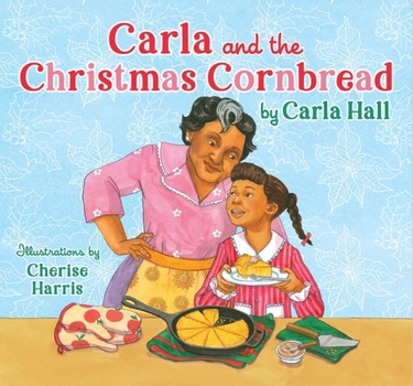 Hardcover Carla and the Christmas Cornbread Book