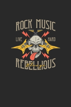 Paperback Rock Music Live Hard Rebellious Always Book