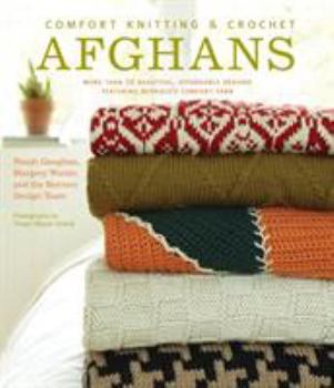 Paperback Comfort Knitting & Crochet: Afghans: More Than 50 Beautiful, Affordable Designs Featuring Berroco's Comfort Yarn Book