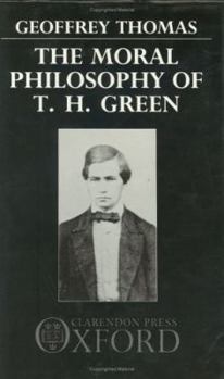 Hardcover The Moral Philosophy of T.H. Green Book