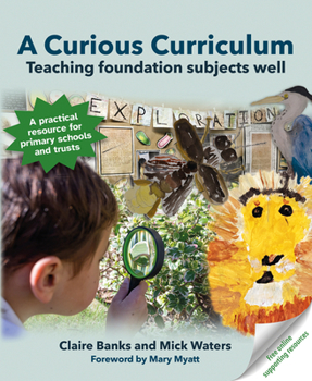 Paperback A Curious Curriculum: Teaching Foundation Subjects Well Book