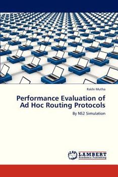 Paperback Performance Evaluation of Ad Hoc Routing Protocols Book