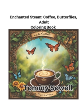 Paperback Enchanted Steam: Coffee, Butterflies, Book