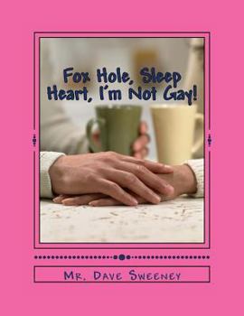 Paperback Fox Hole, Sleep Heart, I'm Not Gay!: 3 One Act Plays Book