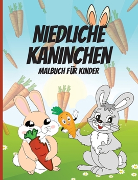 Paperback Niedliche Kaninchen Malbuch f?r Kinder: Kleur- en doeboek met schattige en aanbiddelijke konijntjes voor peuters en kleuters - Easy Fun Kleurplaten [German] Book