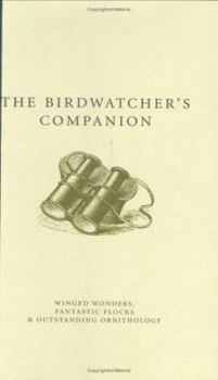 Hardcover The Birdwatcher's Companion: Winged Wonders, Fantastic Flocks & Outstanding Ornithology Book