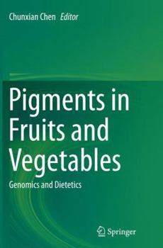 Paperback Pigments in Fruits and Vegetables: Genomics and Dietetics Book