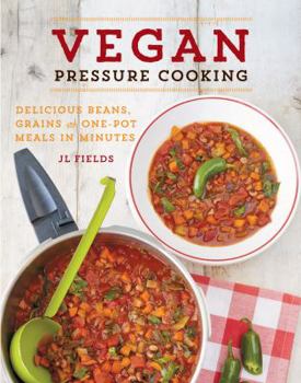 Paperback Vegan Pressure Cooking: Delicious Beans, Grains, and One-Pot Meals in Minutes Book