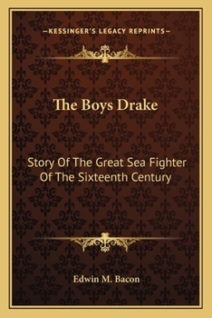 Paperback The Boys Drake: Story Of The Great Sea Fighter Of The Sixteenth Century Book